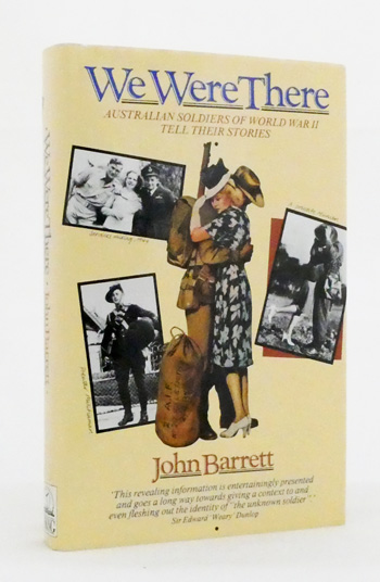 We Were There. Australian Soldiers of World War II Tell Their Stories