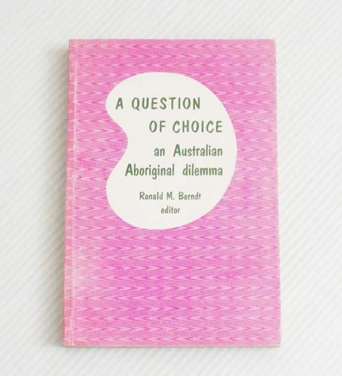 A Question of Choice. An Australian Aboriginal Dilemma