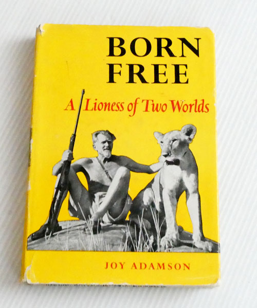 Born Free. A Lioness of Two Worlds [Signed]