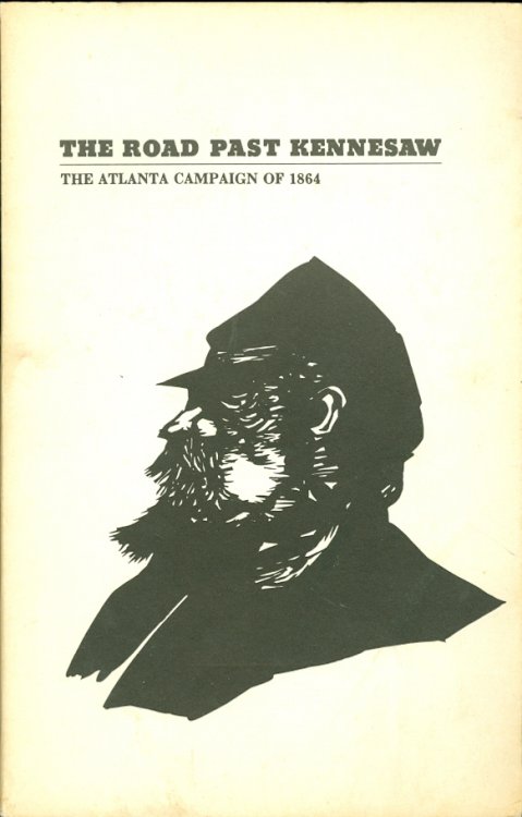 The Road Past Kennesaw The Atlanta Campaign of 1864