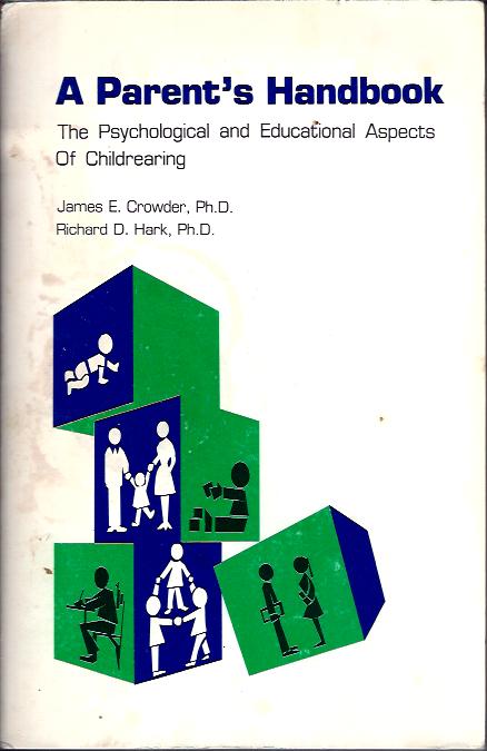 A Parent's Handbook: The Psychological and Educational Aspects of Childrearing