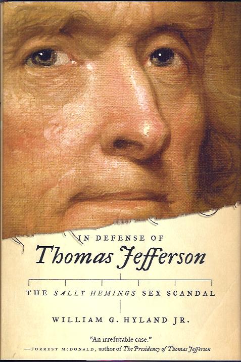In Defense of Thomas Jefferson :The Sally Hemings Sex Scandal