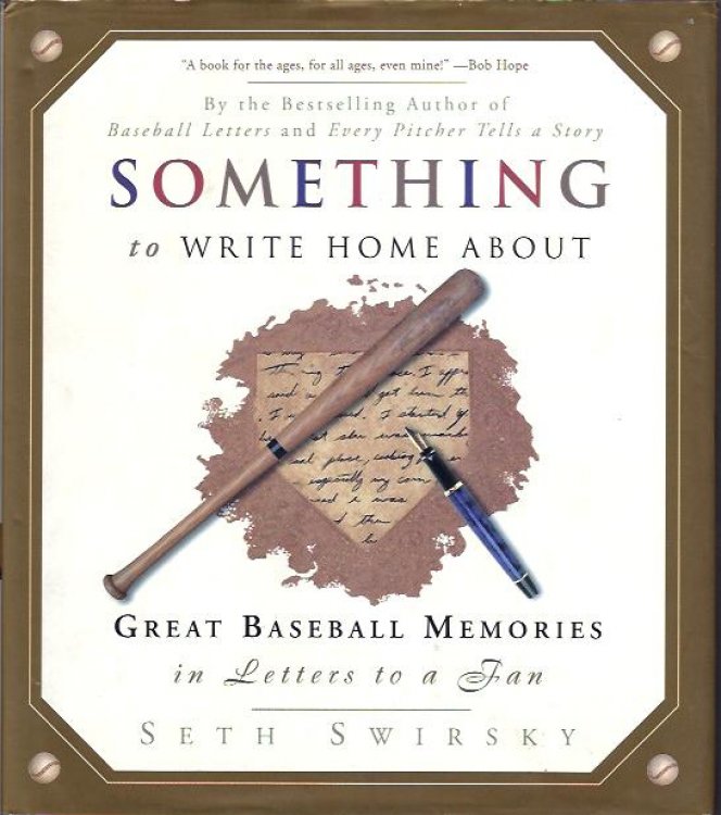 Something to Write Home About : Great Baseball Memories in Letters to a Fan