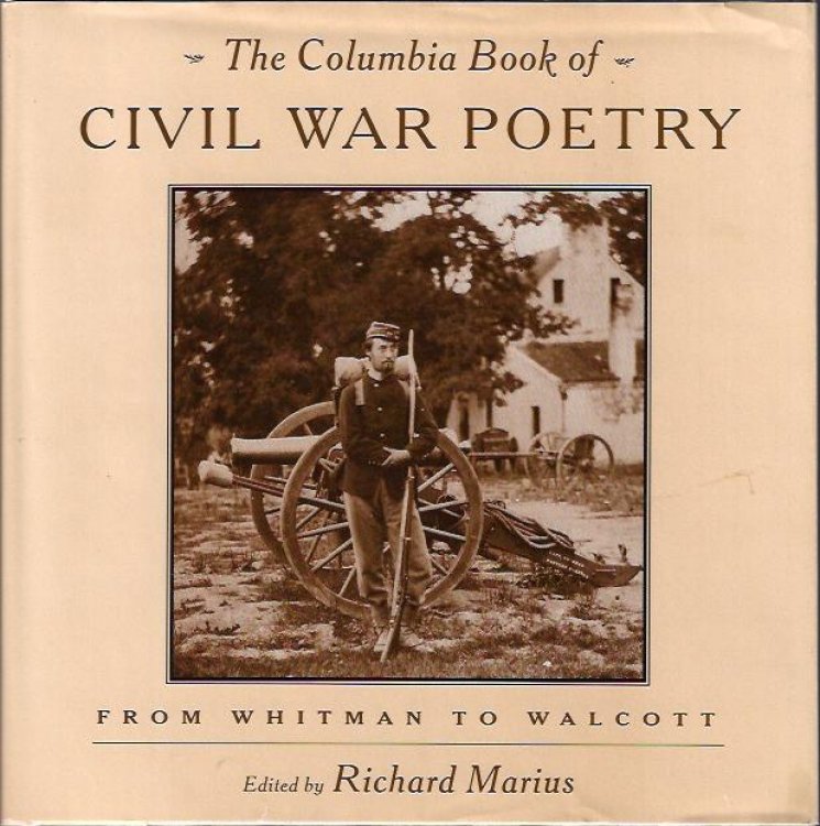 The Columbia Book of Civil War Poetry : from Whitman to Walcott