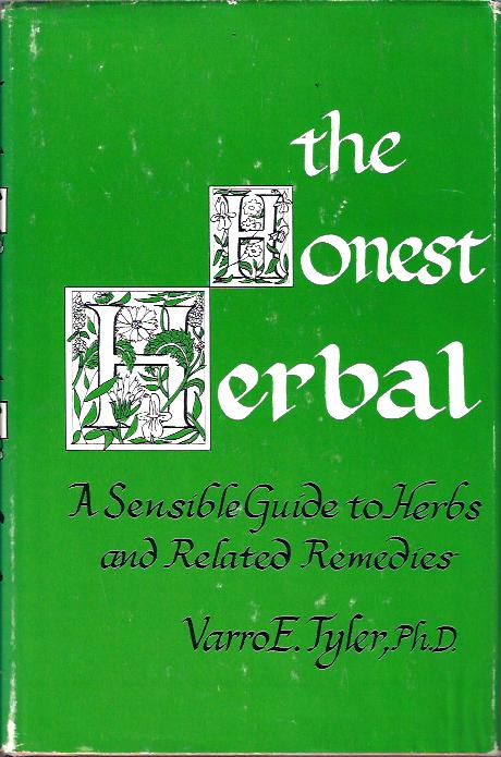 The Honest Herbal : A Sensible Guide to Herbs and Related Remedies