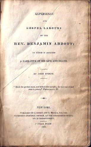 Experience and Gospel Labours of the Rev. Benjamin Abbott; to Which is Annexed a Narrative of His Life and Death