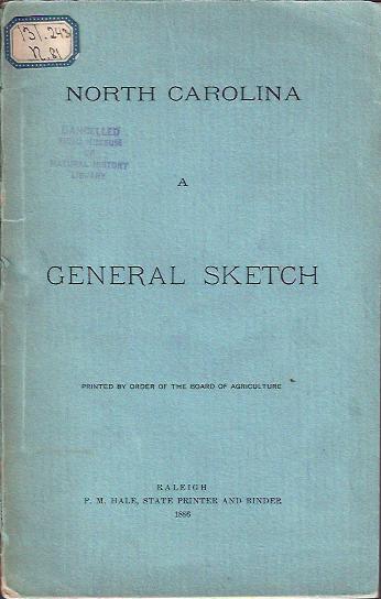 North Carolina: a General Sketch of its Surface, Climate, Productions, Institutions, Etc.