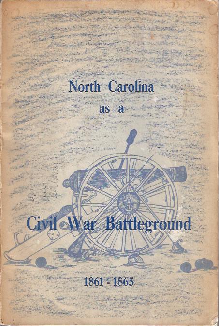 North Carolina As a Civil War Battleground 1861 - 1865