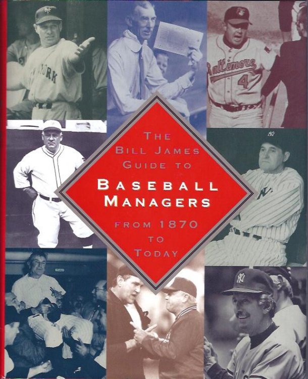 The Bill James Guide to Baseball Managers from 1870 to Today