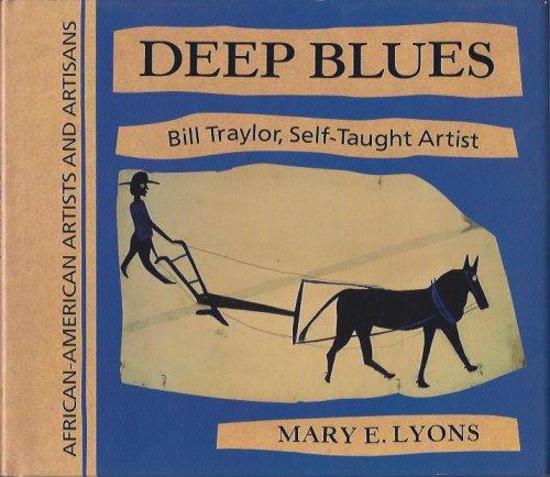 Deep Blues :Bill Traylor, Self-Taught Artist