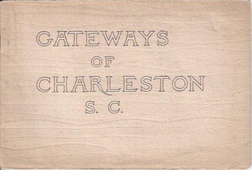 Gateways of Charleston S. C.