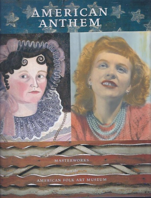 American Anthem : Masterworks from the American Folk Art Museum