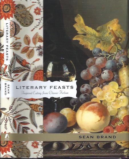 Literary Feasts : Inspired Eating from Classic Fiction