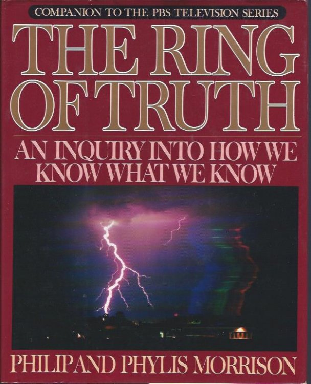 The Ring of Truth : An Inquiry into How We Know What We Know