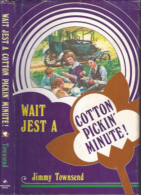 Wait Jest a Cotton Pickin' Minute