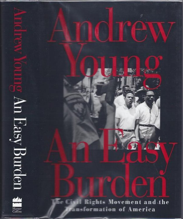An Easy Burden : The Civil Rights Movement and the Transformation of America