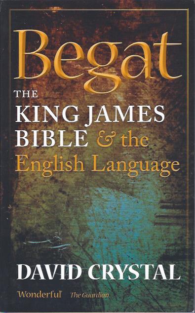 Begat : The King James Bible & the English Language
