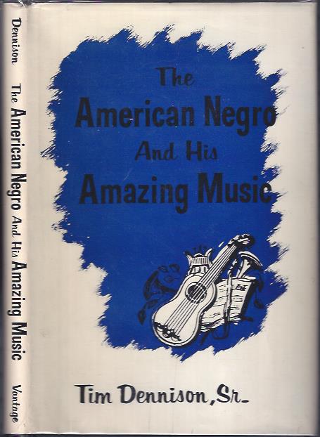 The American Negro and His Amazing Music