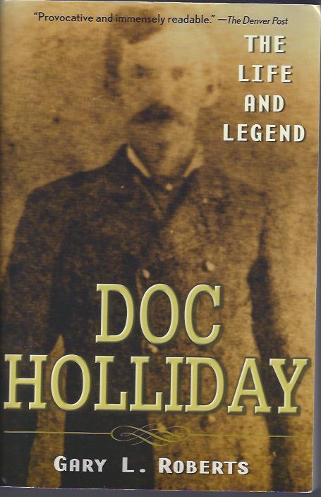 Doc Holliday: the Life and Legend