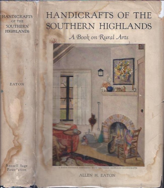 Handicrafts of the Southern Highlands With an Account of the Rural Handicraft Movement in the United States .