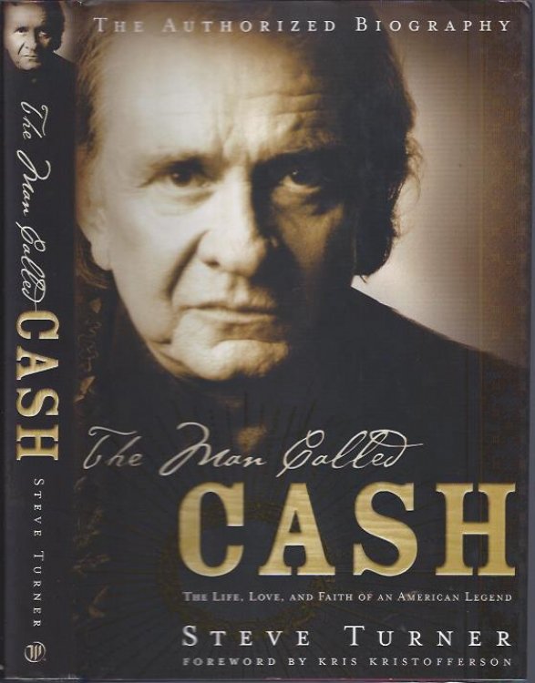 The Man Called Cash : The Life, Love, and Faith of an American Legend