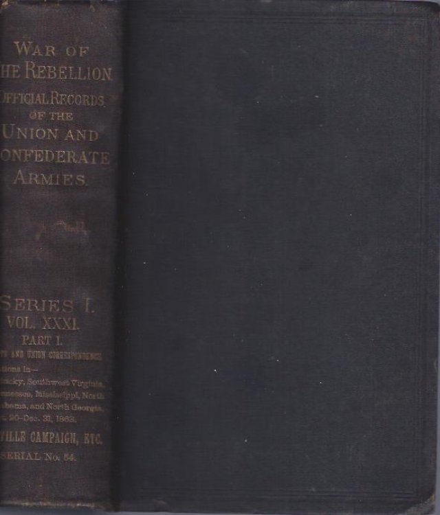 War of the Rebellion: A Compilation of the Official Records of the Union and Confederate Armies