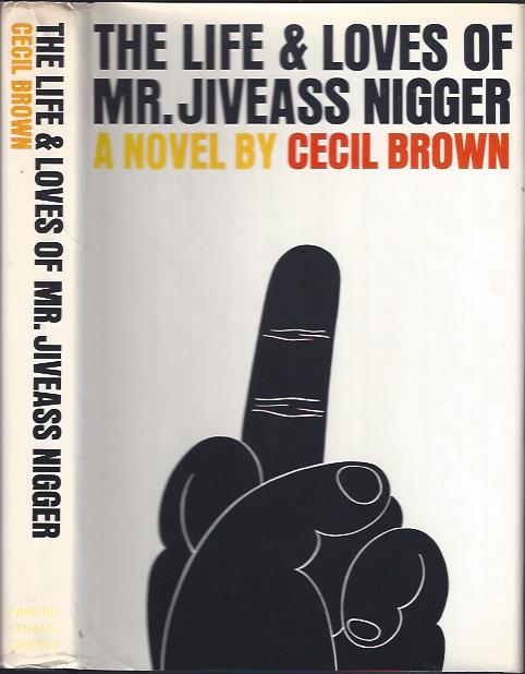 The Life & Loves of Mr. Jiveass Nigger