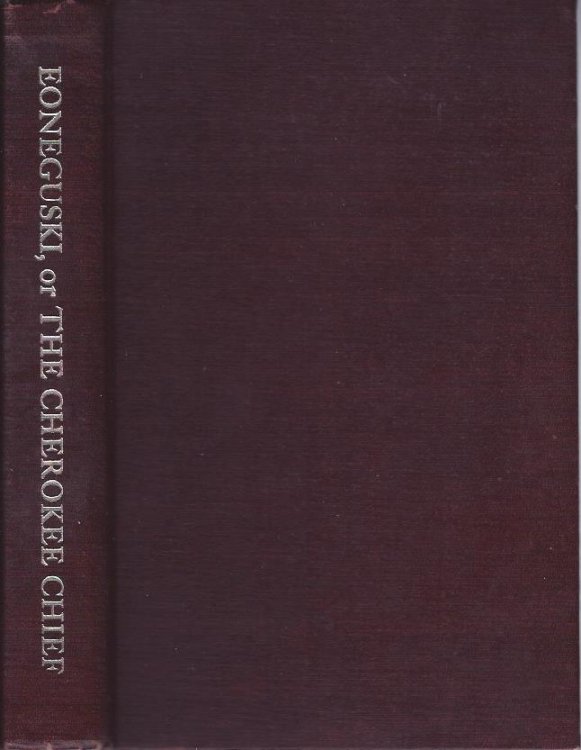 Eoneguski, or The Cherokee Chief : A Tale of Past Wars