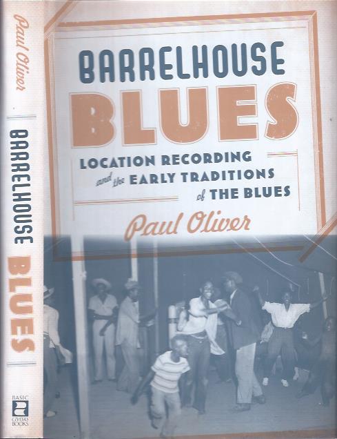 Barrelhouse Blues : Location Recording and the Early Traditions of the Blues