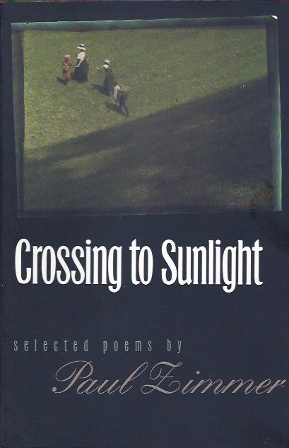 Crossing to Sunlight: Selected Poems of Paul Zimmer
