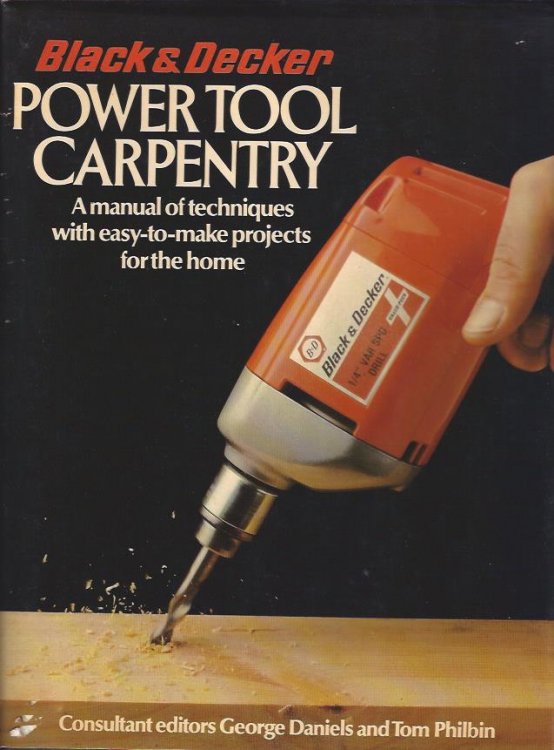 Black and Decker Power Tool Carpentry : A Manual of Techniques with Easy-To-Make Projects for the Home