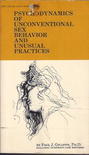 Psychodynamics of Unconventional Sex Behavior and Unusual Practices