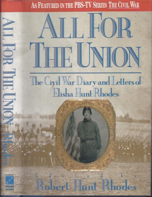 All for the Union : The Civil War Diary and Letters of Elisha Hunt Rhodes
