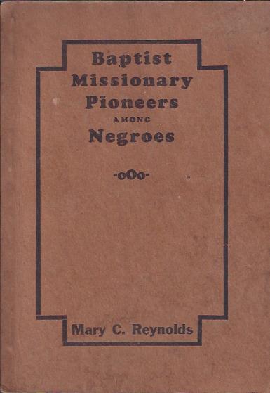 Baptist Missionary Pioneers Among Negroes