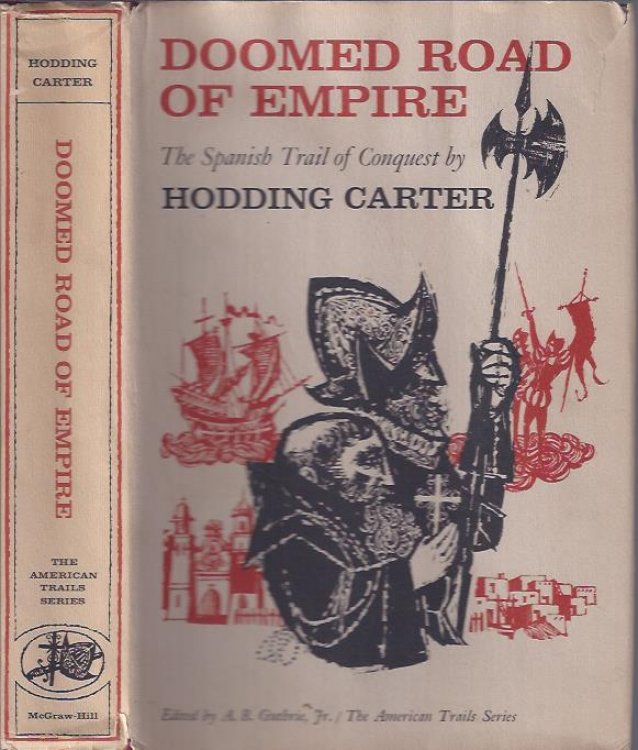 Doomed Road of Empire : The Spanish Trail of Conquest