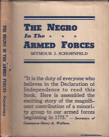 The Negro in the Armed Forces : His Value and Status -- Past, Present, and Potential