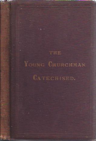 The Young Churchman Catechised