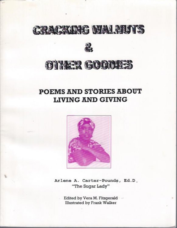 Cracking Walnuts & Other Goodies : Poems and Stories about Living and Giving