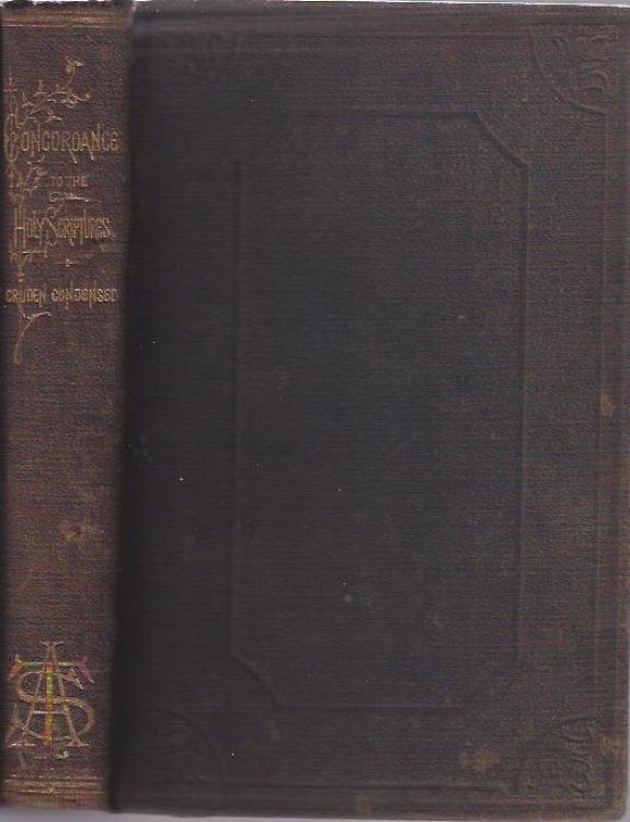 A New and Complete Concordance to the Holy Scriptures, on the Basis of Cruden