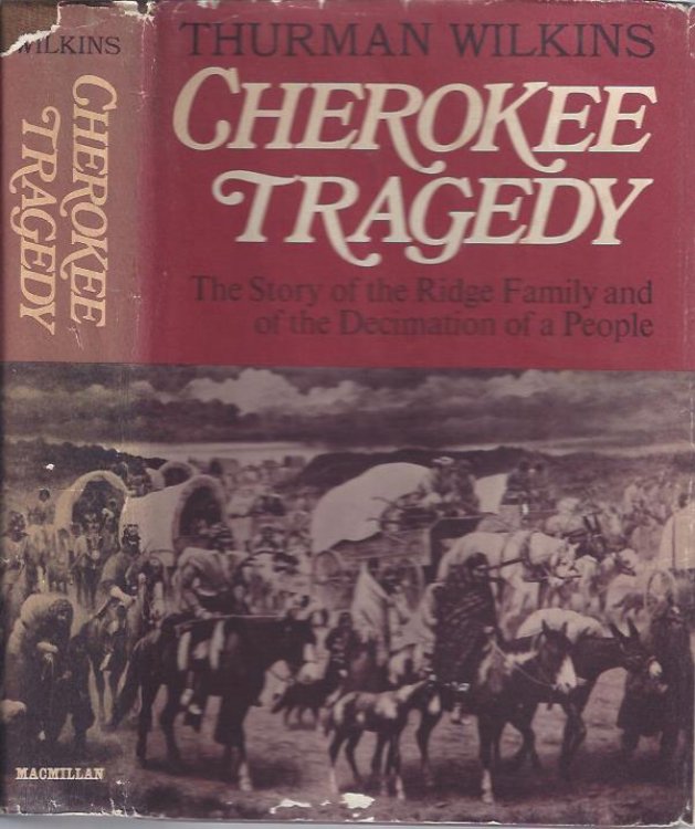 Cherokee Tragedy: The Story of the Ridge Family and of the Decimation of a People