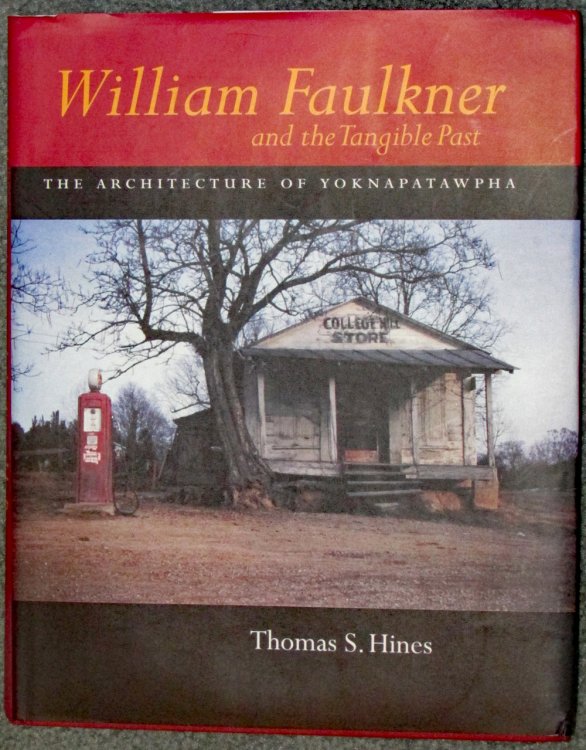 William Faulkner and the Tangible Past : The Architecture of Yoknapatawpha