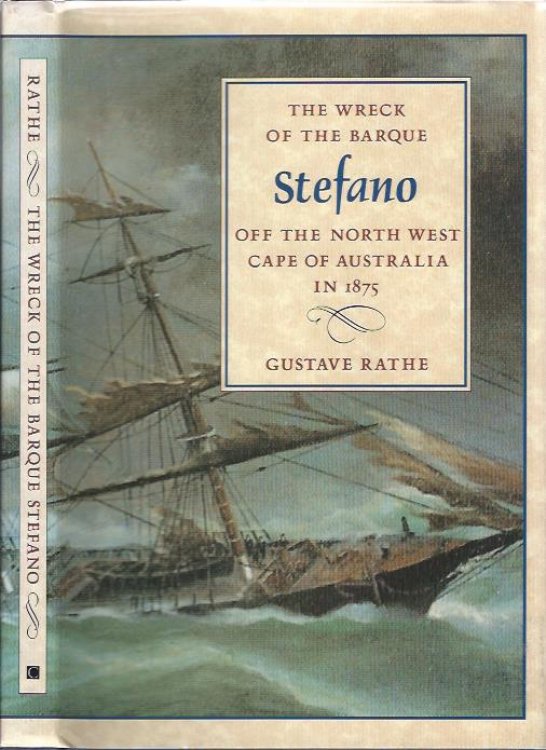 The Wreck of the Barque Stefano off the North West Cape of Australia in 1875