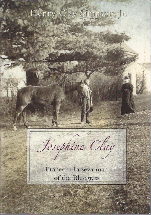 Josephine Clay: Pioneer Horsewoman of the Bluegrass