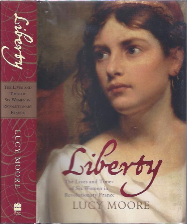Liberty: The Lives and Times of Six Women in Revolutionary France
