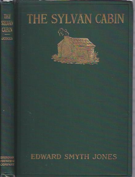 The Sylvan Cabin A Centenary Ode on the Birth of Lincoln, And Other Poems BE