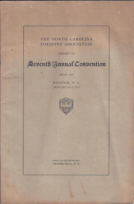The North Carolina Forestry Association Report of Seventh Annual Convention
