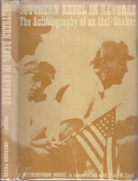 Southern Rebel in Reverse : The Autobiography of an Idol-Shaker