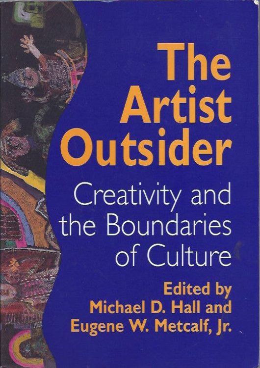 Image for The Artist Outsider: Creativity and the Boundaries of Culture The Artist Outsider: Creativity and the Boundaries of Culture