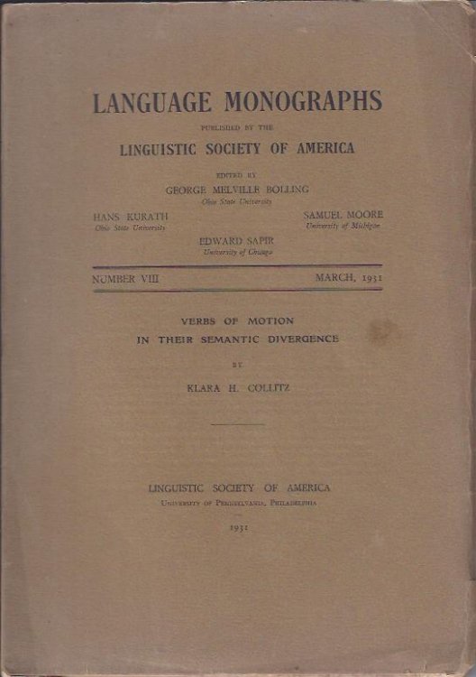 Image for Language Monographs, March, 1931 : Verbs of Motion in their Semantic Divergence by Clara H. Collitz Language Monographs, March, 1931 : Verbs of Motion in their Semantic Divergence by Clara H. Collitz