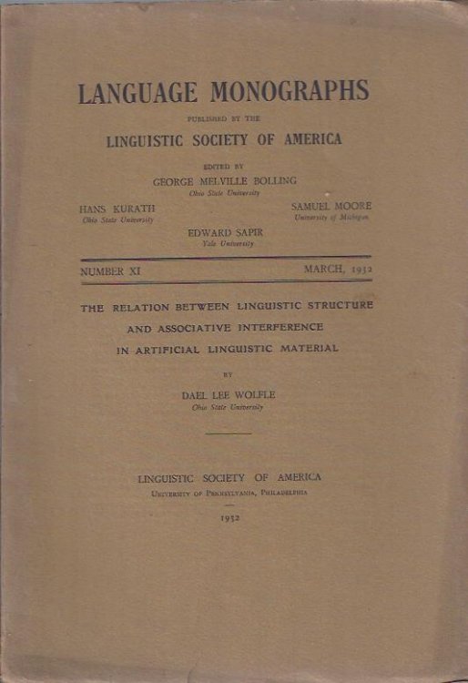 Language Monographs, March, 1932 : The Relation between Linguistic Structure and Associative Interference in Artificial Linguistic Material by Dael Lee Wolfle